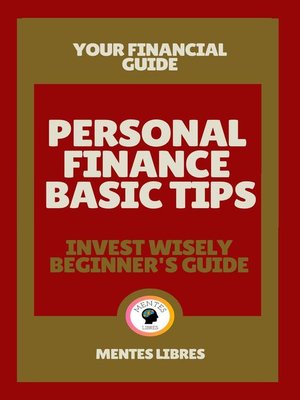 cover image of Personal Finance Basic Tips--Invest Wisely Beginner´s Guide